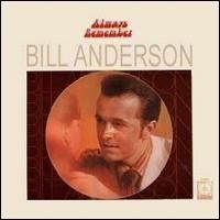 Bill Anderson - Always Remember